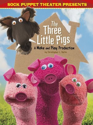 cover image of Sock Puppet Theater Presents the Three Little Pigs
